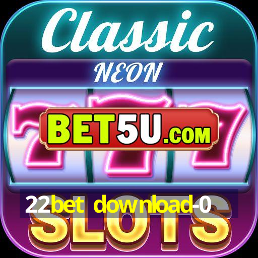 22bet download